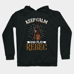 Keep Calm and play Rebec Hoodie